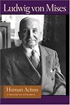 Human Action: A Treatise on Economics (Scholars Edition)