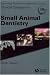 Blackwell's Five-Minute Veterinary Consult Clinical Companion Small Animal Dentistry