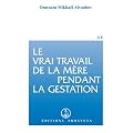 Le vrai travail de la m�re pendant la gestation