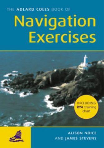 The RYA Book of Navigation Exercises (RYA. Book of.....)