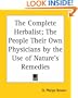The Complete Herbalist; The People Their Own Physicians by the Use of Nature's Remedies