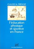 L Education physique et sportive en France : essai d anthropologie humaniste