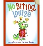 [ No Biting, Louise By Palatini, Margie ( Author ) Library Binding 2007 ]