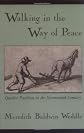 Walking in the Way of Peace: Quaker Pacifism in the Seventeenth Century