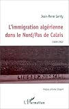 Search : L'immigration algérienne dans le Nord/Pas-de-Calais, 1909-1962