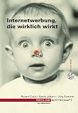 Internetwerbung, die wirklich wirkt, m. CD-ROM