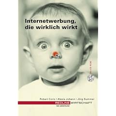 Internetwerbung, die wirklich wirkt, m. CD-ROM