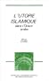 UTOPIE ISLAMIQUE DANS L'ORIENT ARABE