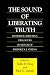 Books : The Sound of Liberating Truth: Buddhist-Christian Dialogues in Honor of Frederick J. Streng (Curzon Critical Studies in Buddhism)