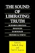 The Sound of Liberating Truth: Buddhist-Christian Dialogues in Honor of Frederick J. Streng (Curzon Critical Studies in Buddhism)