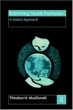 Rethinking Health Promotion: Global Approach