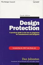 Design Protection: A Practical Guide to the Law on Plagiarism for Manufacturers and Designers