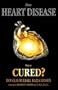 Has Heart Disease Been Cured?