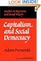 Capitalism and Social Democracy (Studies in Marxism and Social Theory)