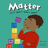 Matter: See It, Touch It, Taste It, Smell It (Amazing Science (Picture Window))
