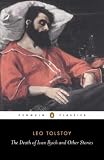 The Death of Ivan Ilyich and Other Stories (Classics)