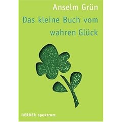Das kleine Buch vom wahren Gl�ck
