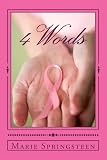 4 Words: Discovery, Treatment, Recovery, Survival