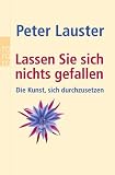 Produkt-Bild: Lassen Sie sich nichts gefallen: Die Kunst, sich durchzusetzen