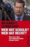 Wer hat Schuld? Wer hat Recht?: Was man &uuml;ber den Nahostkonflikt wissen muss - Richard C Schneider