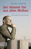 Der Himmel fiel aus allen Wolken: Eine deutsch-deutsche Zeitreise - Stephan Krawczyk