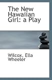 The New Hawaiian Girl: a Play