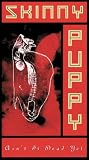 Skinny Puppy: Aint it Dead Yet