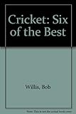 Cricket : six of the best