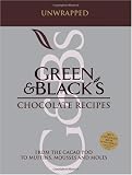 "Green and Blacks" Chocolate Recipes: From the Cacao Pod to Muffins, Mousses and Moles