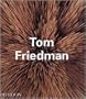 Tom Friedman (Contemporary Artists (Phaidon))