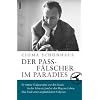 Der Passf�lscher im Paradies: Das Ende einer unglaublichen Odyssee: Das Ende eine unglaublichen Odyssee