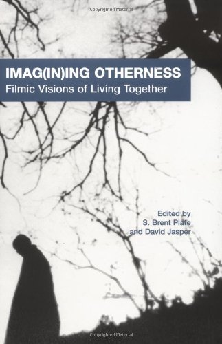 Imag(in)ing Otherness: Filmic Visions of Living Together (AAR Cultural Criticism Series)