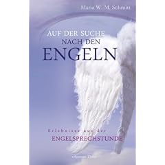 Auf der Suche nach den Engeln - Erlebnisse aus der Engel-Sprechstunde