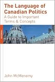 Language of Canadian Politics, The: A Guide to Important Terms and Concepts, 4th edition