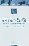 The Office Process Redesign Language (Management of Technology)