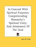 In Concord With Spiritual Purposes; Comprehending Humanity’s Spiritual Unity; And Attainment Of The Goal