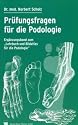 Prüfungsfragen für die Podologie: Ergänzungsband zum ,,Lehrbuch und Bildatlas für Padologie''