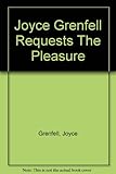 Joyce Grenfell requests the pleasure