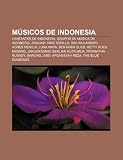 Músicos de Indonesia: Cantantes de Indonesia, Grupos de música de Indonesia, Anggun, Nike Ardilla, Rini Wulandari, Agnes Mónica, Luna Maya (Spanish Edition)