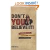 Don't You Believe It!: Exposing the Myths Behind Commonly Believed Fallacies