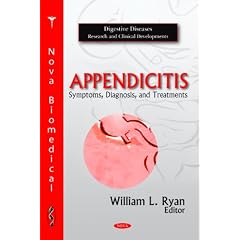 Appendicitis: Symptoms, Diagnosis, and Treatments (Digestive Diseases Research and... by William L. Ryan