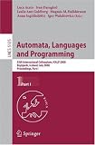 Automata, Languages and Programming: 35th International Colloquium, ICALP 2008 Reykjavik, Iceland, July 7-11, 2008 Proceedings, Part I (Lecture Notes ... Computer Science and General Issues)
