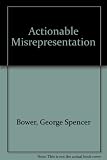 The law of actionable misrepresentation : stated in the form of a code, followed by a commentary and appendices