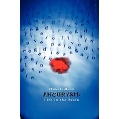 Aneurysm: Fire in the Brain by Donna G. Magee