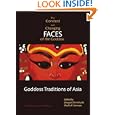 The Constant and Changing Faces of the Goddess: Goddess Traditions of Asia by Deepak Shimkhada and Phyllis K. Herman