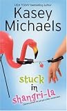 Stuck In Shangri-La (Hqn Romance)