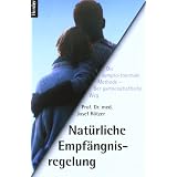 Nat�rliche Empf�ngnisregelung: Der partnerschaftliche Weg - Die sympto-thermale Methodevon "Josef R�tzer"