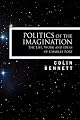 Politics of the Imagination: The Life, Work and Ideas of Charles Fort (Critical Vision)