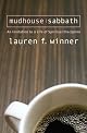 Mudhouse Sabbath: An Invitation to a Life of Spiritual Disciplines (Pocket Classics) by Lauren F. Winner