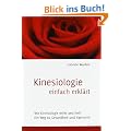 Kinesiologie einfach erkl�rt: Wie Kinesiologie wirkt und heilt